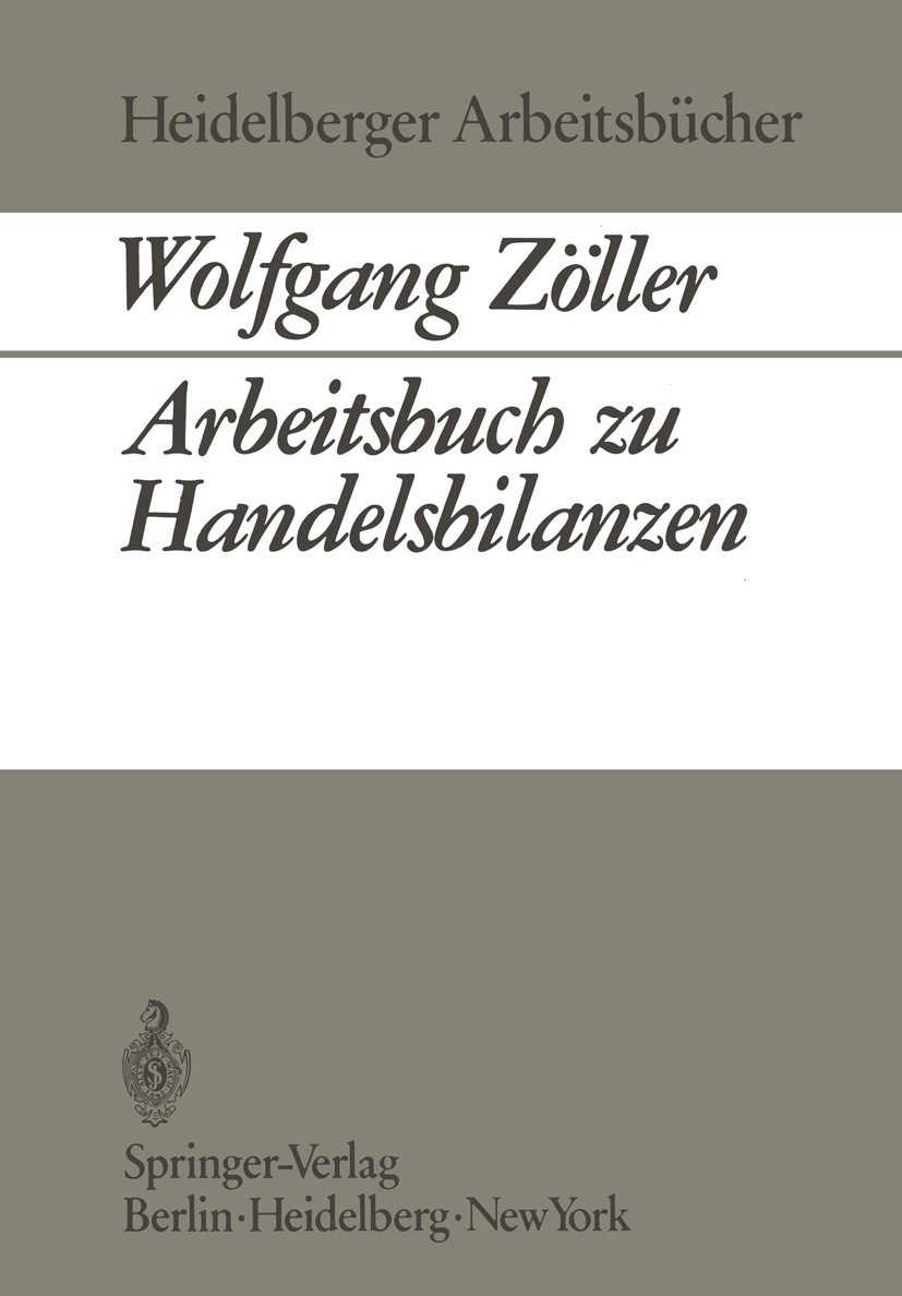 Titlebook: Arbeitsbuch zu Handelsbilanzen; Wolfgang Zöller Book 1970 Springer-Verlag Berlin Heidelberg 1970 Anlage.Betriebswirtschaft.Betriebswirtsch Titlebook: Arbeitsbuch zu Handelsbilanzen; Wolfgang Zöller Book 1970 Springer-Verlag Berlin Heidelberg 1970 Anlage.Betriebswirtschaft.Betriebswirtsch