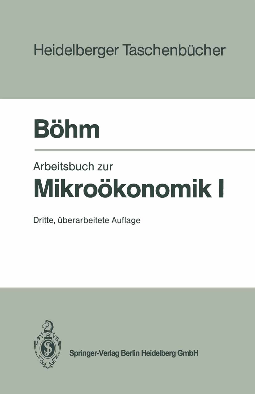 Titlebook: Arbeitsbuch zur Mikroökonomik I; Volker Böhm Textbook 1995Latest edition Springer-Verlag Berlin Heidelberg 1995 Haushalt.Haushaltstheorie. Titlebook: Arbeitsbuch zur Mikroökonomik I; Volker Böhm Textbook 1995Latest edition Springer-Verlag Berlin Heidelberg 1995 Haushalt.Haushaltstheorie.