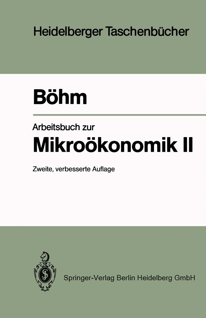 Titlebook: Arbeitsbuch zur Mikroökonomik II; Volker Böhm Textbook 1993Latest edition Springer-Verlag Berlin Heidelberg 1993 Haushaltstheorie.Mikroöko Titlebook: Arbeitsbuch zur Mikroökonomik II; Volker Böhm Textbook 1993Latest edition Springer-Verlag Berlin Heidelberg 1993 Haushaltstheorie.Mikroöko