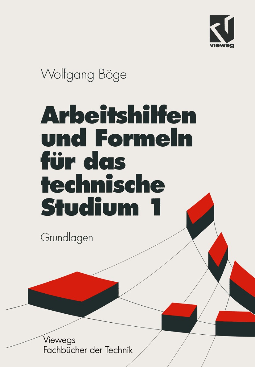 Titlebook: Arbeitshilfen und Formeln für das technische Studium; Band 1: Grundlagen Wolfgang Böge Textbook 19948th edition Springer Fachmedien Wiesbad Titlebook: Arbeitshilfen und Formeln für das technische Studium; Band 1: Grundlagen Wolfgang Böge Textbook 19948th edition Springer Fachmedien Wiesbad