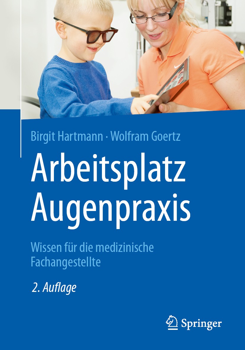 Titlebook: Arbeitsplatz Augenpraxis; Wissen für die mediz Birgit Hartmann,Wolfram Goertz Book 2019Latest edition Springer-Verlag GmbH Deutschland, ein Titlebook: Arbeitsplatz Augenpraxis; Wissen für die mediz Birgit Hartmann,Wolfram Goertz Book 2019Latest edition Springer-Verlag GmbH Deutschland, ein