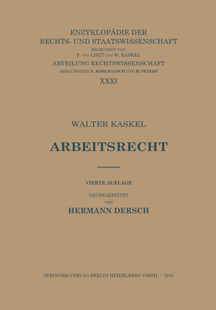 Titlebook: Arbeitsrecht; Walter Kaskel,Hermann Dersch Book 19324th edition Springer-Verlag Berlin Heidelberg 1932 Arbeit.Arbeitsrecht.Recht Titlebook: Arbeitsrecht; Walter Kaskel,Hermann Dersch Book 19324th edition Springer-Verlag Berlin Heidelberg 1932 Arbeit.Arbeitsrecht.Recht