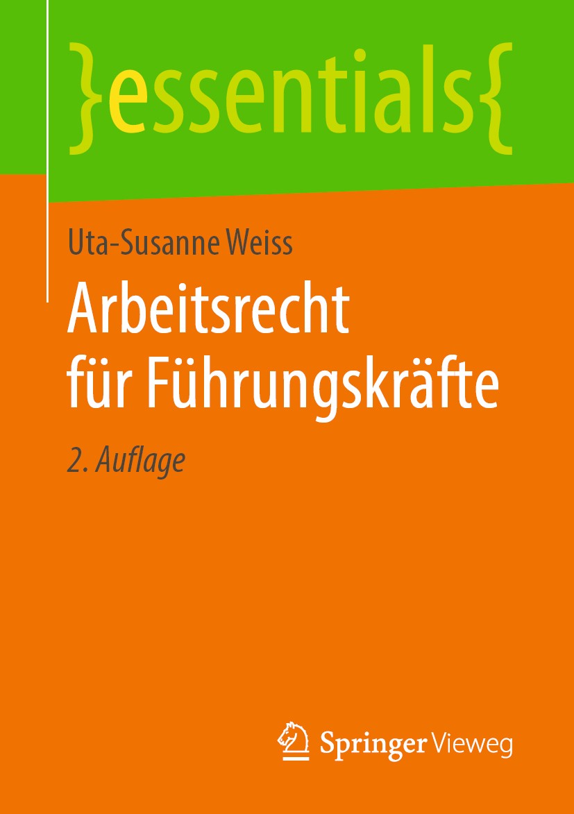 Titlebook: Arbeitsrecht für Führungskräfte; Uta-Susanne Weiss Book 2019Latest edition Springer Fachmedien Wiesbaden GmbH, ein Teil von Springer Natur Titlebook: Arbeitsrecht für Führungskräfte; Uta-Susanne Weiss Book 2019Latest edition Springer Fachmedien Wiesbaden GmbH, ein Teil von Springer Natur