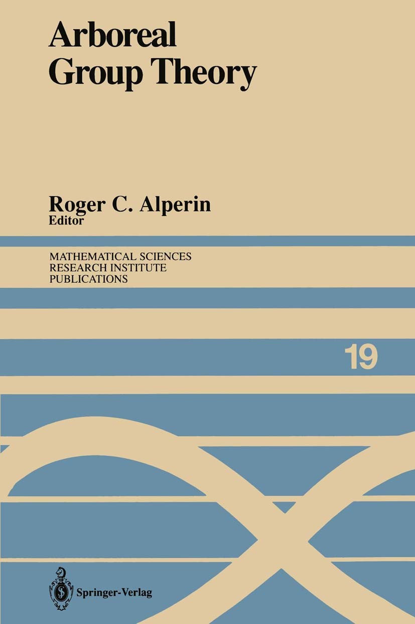 Titlebook: Arboreal Group Theory; Proceedings of a Wor Roger C. Alperin Conference proceedings 1991 Springer-Verlag New York, Inc. 1991 Group theory.a Titlebook: Arboreal Group Theory; Proceedings of a Wor Roger C. Alperin Conference proceedings 1991 Springer-Verlag New York, Inc. 1991 Group theory.a