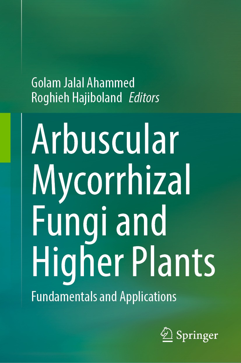Titlebook: Arbuscular Mycorrhizal Fungi and Higher Plants; Fundamentals and App Golam Jalal Ahammed,Roghieh Hajiboland Book 2024 The Editor(s) (if app Titlebook: Arbuscular Mycorrhizal Fungi and Higher Plants; Fundamentals and App Golam Jalal Ahammed,Roghieh Hajiboland Book 2024 The Editor(s) (if app
