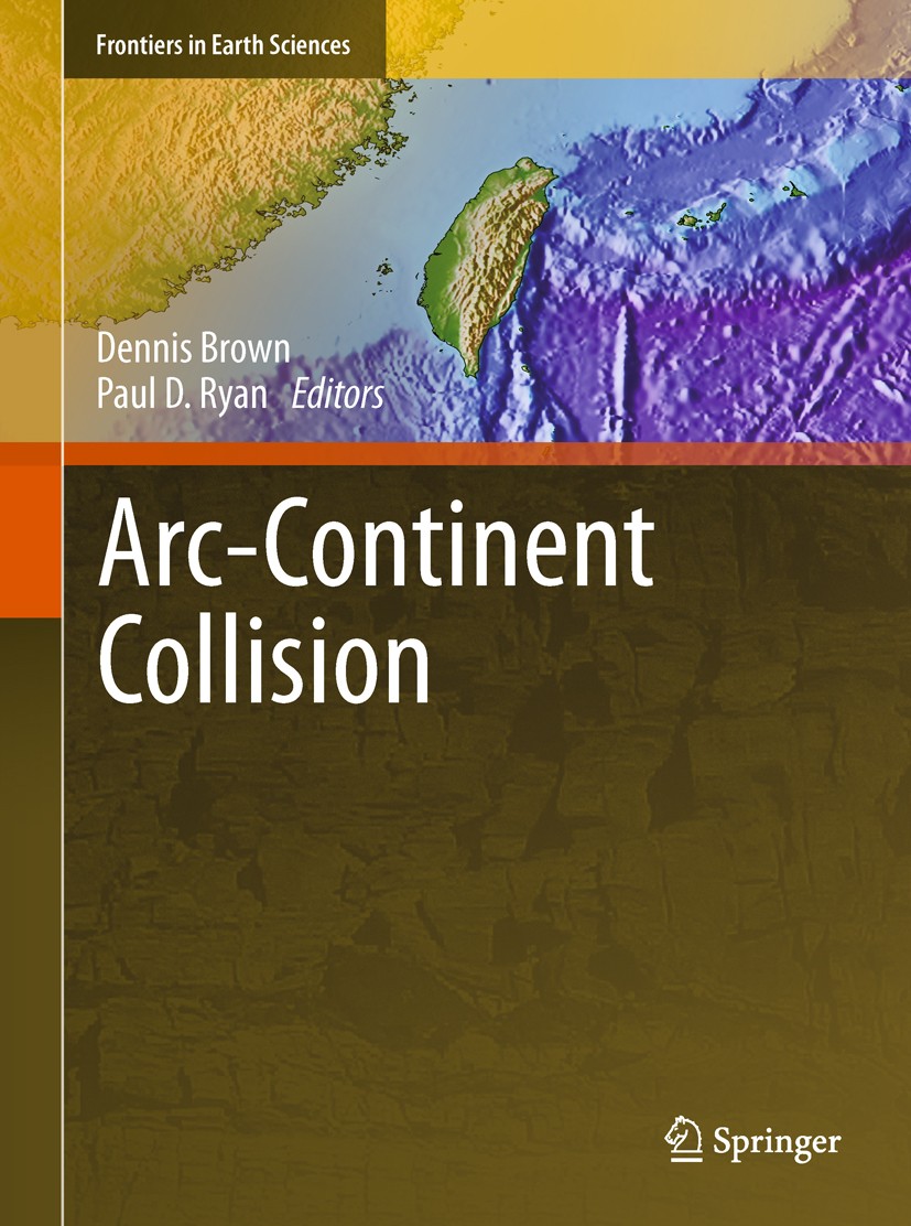 Titlebook: Arc-Continent Collision; Dennis Brown,Paul D. Ryan Book 2011 Springer-Verlag Berlin Heidelberg 2011 Titlebook: Arc-Continent Collision; Dennis Brown,Paul D. Ryan Book 2011 Springer-Verlag Berlin Heidelberg 2011
