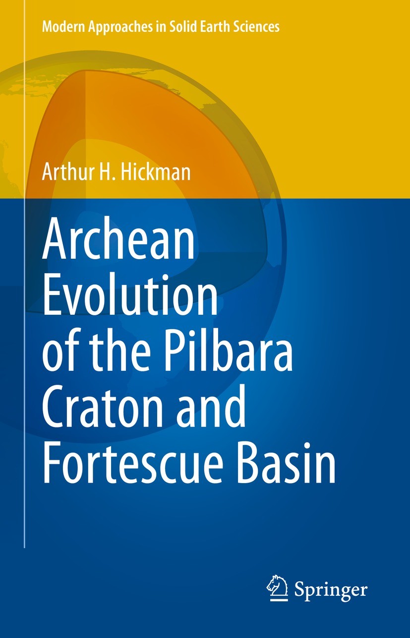 Titlebook: Archean Evolution of the Pilbara Craton and Fortescue Basin; Arthur H. Hickman Book 2023 Springer Nature Switzerland AG 2023 Archean Green Titlebook: Archean Evolution of the Pilbara Craton and Fortescue Basin; Arthur H. Hickman Book 2023 Springer Nature Switzerland AG 2023 Archean Green