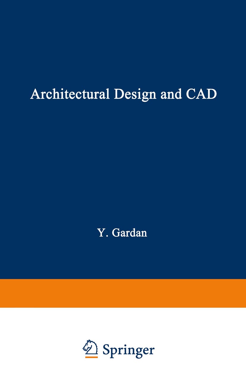 Titlebook: Architectural Design and CAD; Yvon Gardan Book 1986 Micado 1986 Case Studies.architectural design.architecture.artificial intelligence.com Titlebook: Architectural Design and CAD; Yvon Gardan Book 1986 Micado 1986 Case Studies.architectural design.architecture.artificial intelligence.com