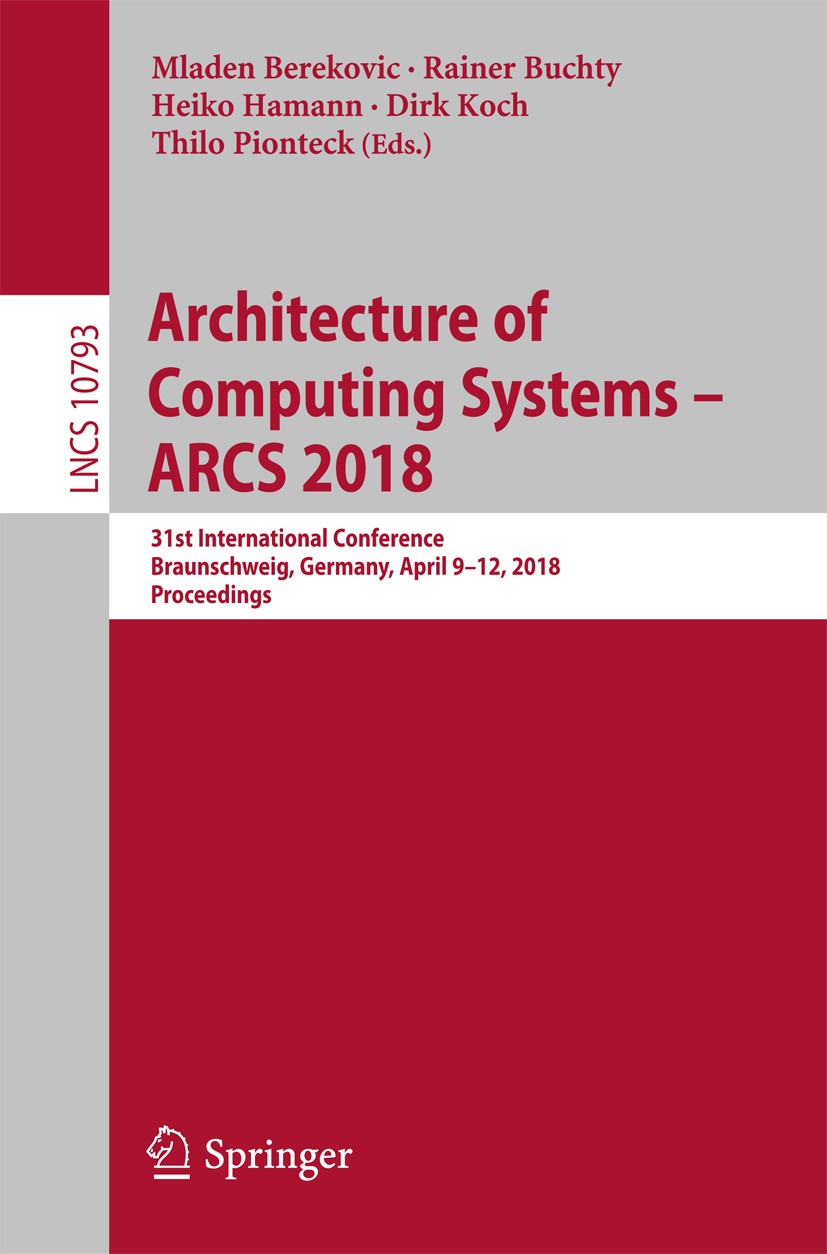 Titlebook: Architecture of Computing Systems – ARCS 2018; 31st International C Mladen Berekovic,Rainer Buchty,Thilo Pionteck Conference proceedings 20 Titlebook: Architecture of Computing Systems – ARCS 2018; 31st International C Mladen Berekovic,Rainer Buchty,Thilo Pionteck Conference proceedings 20