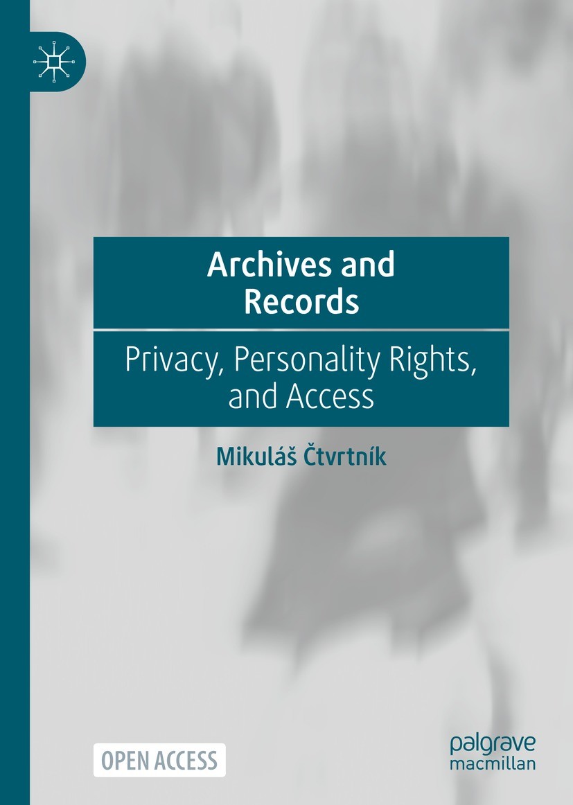 Titlebook: Archives and Records; Privacy, Personality Mikuláš Čtvrtník Book‘‘‘‘‘‘‘‘ 2023 The Editor(s) (if applicable) and The Author(s) 2023 Open Acc Titlebook: Archives and Records; Privacy, Personality Mikuláš Čtvrtník Book‘‘‘‘‘‘‘‘ 2023 The Editor(s) (if applicable) and The Author(s) 2023 Open Acc