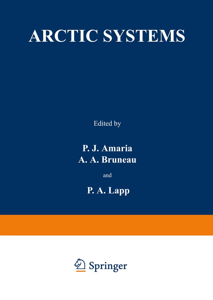 Titlebook: Arctic Systems; P. J. Amaria,A. A. Bruneau,P. A. Lapp Book 1977 Springer Science+Business Media New York 1977 arctic.environment.paper.Bio Titlebook: Arctic Systems; P. J. Amaria,A. A. Bruneau,P. A. Lapp Book 1977 Springer Science+Business Media New York 1977 arctic.environment.paper.Bio