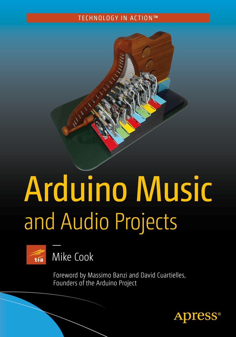 Titlebook: Arduino Music and Audio Projects; Mike Cook Book 2015 The Editor(s) (if applicable) and The Author(s), under exclusive license to APress M Titlebook: Arduino Music and Audio Projects; Mike Cook Book 2015 The Editor(s) (if applicable) and The Author(s), under exclusive license to APress M