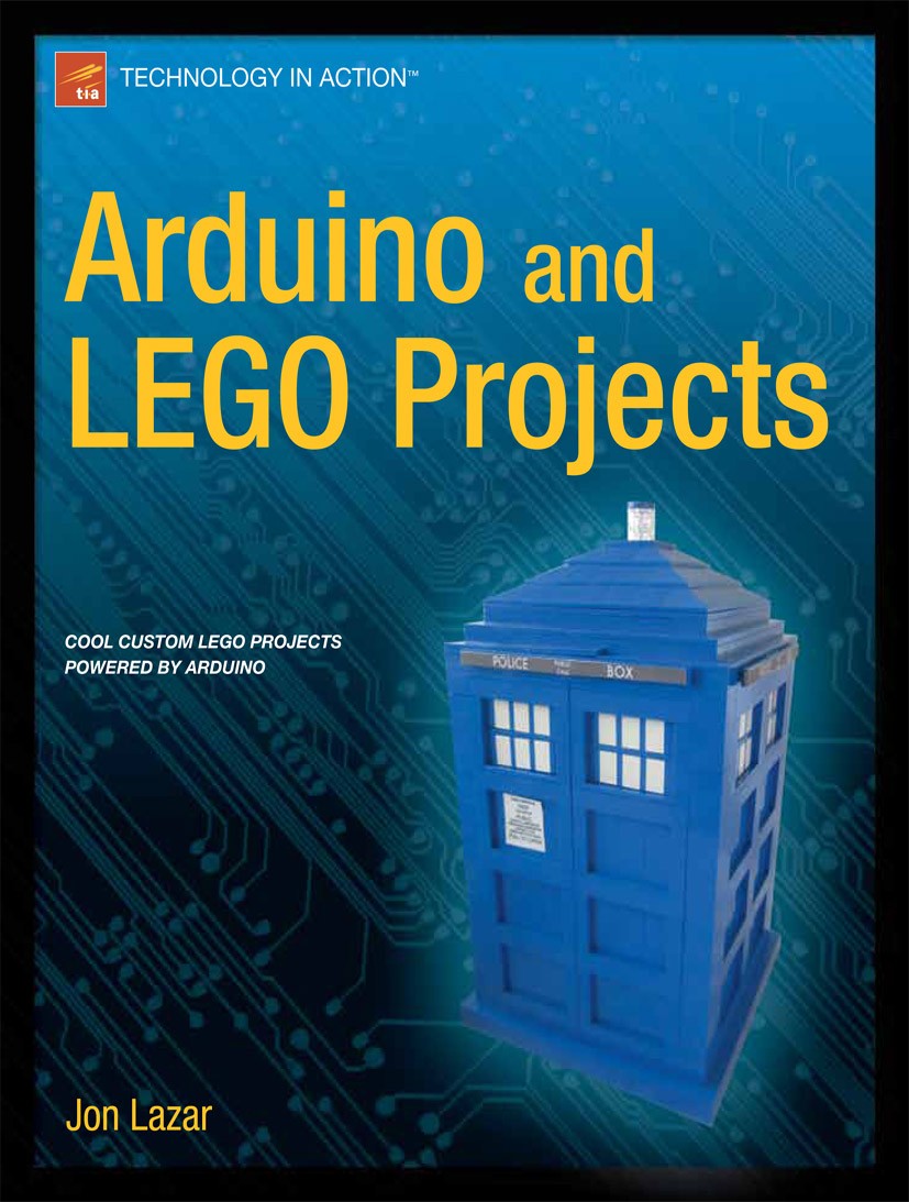 Titlebook: Arduino and LEGO Projects; Jon Lazar Book 2013 Jon Lazar 2013 Titlebook: Arduino and LEGO Projects; Jon Lazar Book 2013 Jon Lazar 2013