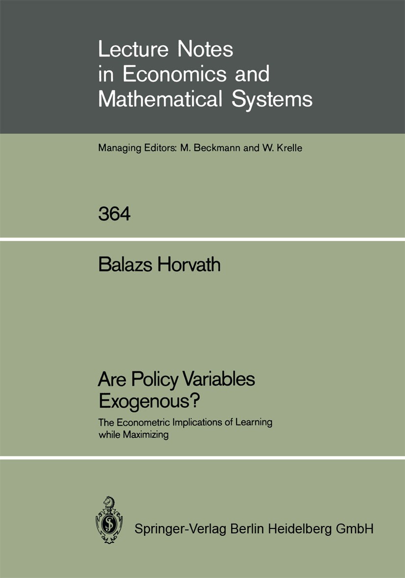 Titlebook: Are Policy Variables Exogenous?; The Econometric Impl Balazs Horvath Book 1991 Springer-Verlag Berlin Heidelberg 1991 Bayesian Learning.Bay Titlebook: Are Policy Variables Exogenous?; The Econometric Impl Balazs Horvath Book 1991 Springer-Verlag Berlin Heidelberg 1991 Bayesian Learning.Bay