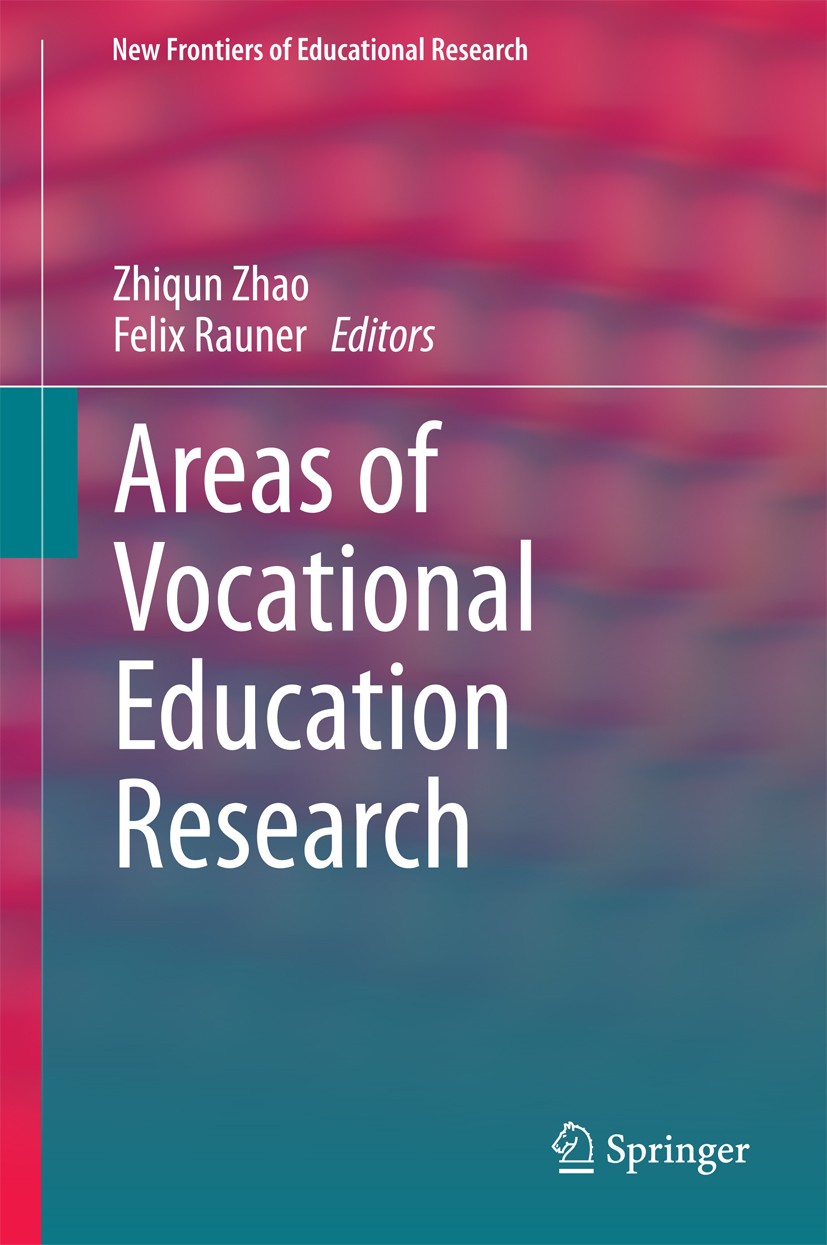 Titlebook: Areas of Vocational Education Research; Zhiqun Zhao,Felix Rauner Book 2014 Springer-Verlag Berlin Heidelberg 2014 Competence research.Curr Titlebook: Areas of Vocational Education Research; Zhiqun Zhao,Felix Rauner Book 2014 Springer-Verlag Berlin Heidelberg 2014 Competence research.Curr