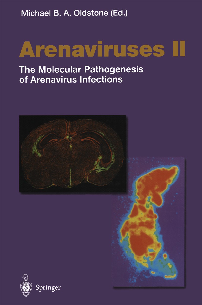 Titlebook: Arenaviruses II; The Molecular Pathog Michael B. A. Oldstone Book 2002 The Editor(s) (if applicable) and The Author(s), under exclusive lic Titlebook: Arenaviruses II; The Molecular Pathog Michael B. A. Oldstone Book 2002 The Editor(s) (if applicable) and The Author(s), under exclusive lic