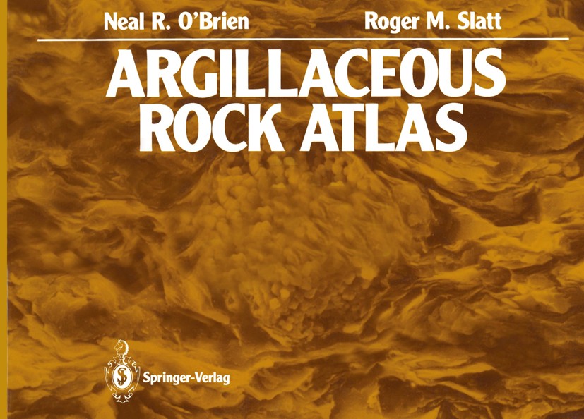 Titlebook: Argillaceous Rock Atlas; Neal R. O’Brien,Roger M. Slatt Book 1990 Springer-Verlag New York Inc. 1990 Sediment.Turbidite.diagenesis.fabric. Titlebook: Argillaceous Rock Atlas; Neal R. O’Brien,Roger M. Slatt Book 1990 Springer-Verlag New York Inc. 1990 Sediment.Turbidite.diagenesis.fabric.