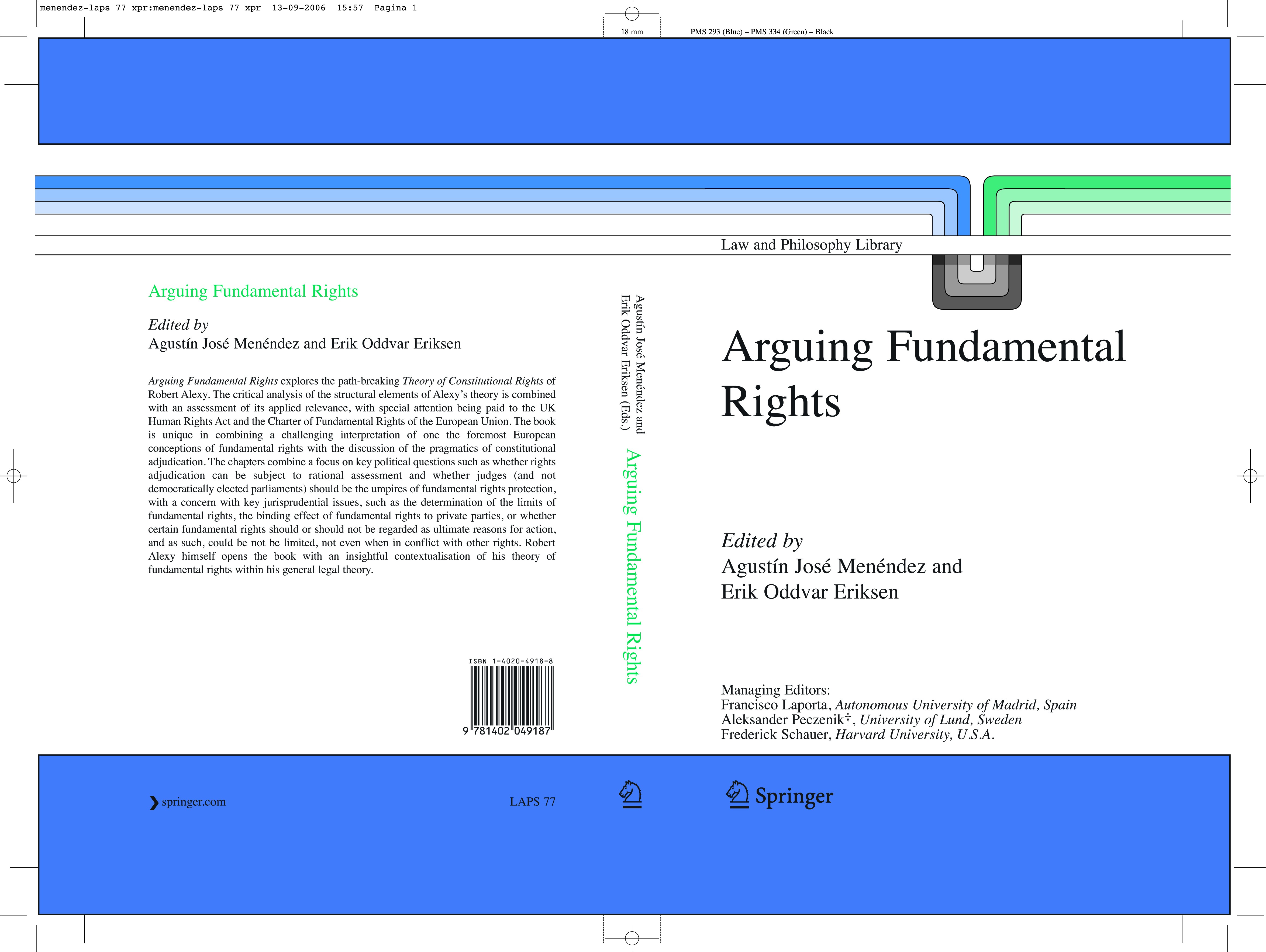 Titlebook: Arguing Fundamental Rights; Agustín José Menéndez,Erik Oddvar Eriksen Book 2006 Springer Science+Business Media B.V. 2006 Comparative Cons Titlebook: Arguing Fundamental Rights; Agustín José Menéndez,Erik Oddvar Eriksen Book 2006 Springer Science+Business Media B.V. 2006 Comparative Cons