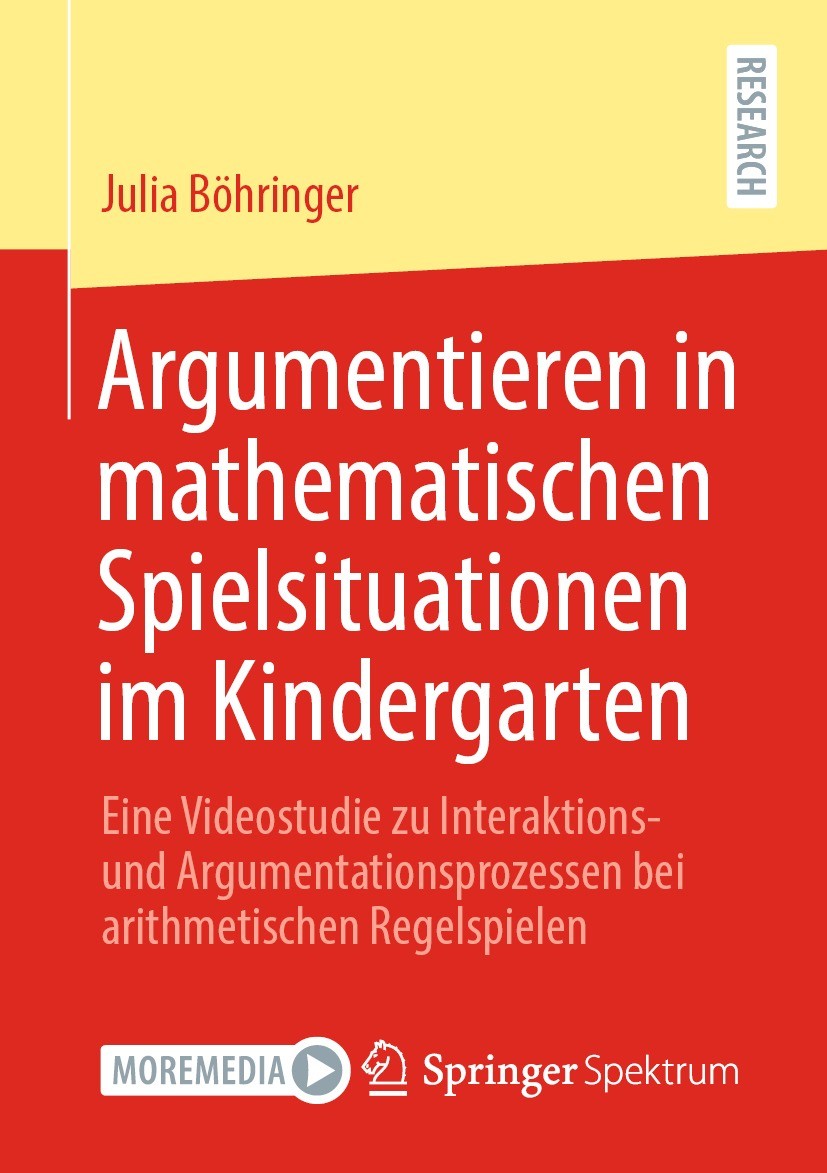 Titlebook: Argumentieren in mathematischen Spielsituationen im Kindergarten; Eine Videostudie zu Julia Böhringer Book 2021 Der/die Herausgeber bzw. d Titlebook: Argumentieren in mathematischen Spielsituationen im Kindergarten; Eine Videostudie zu Julia Böhringer Book 2021 Der/die Herausgeber bzw. d