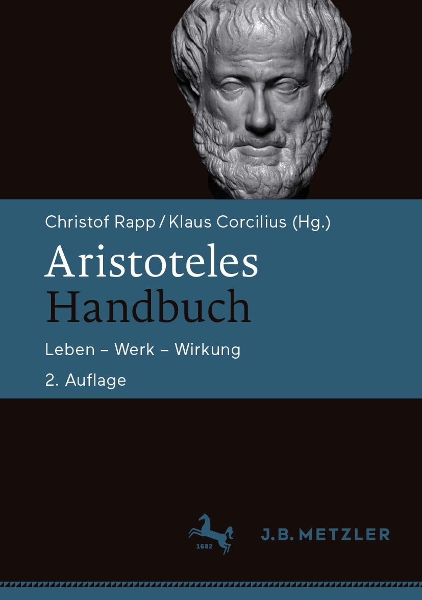 Titlebook: Aristoteles-Handbuch; Leben – Werk – Wirku Christof Rapp,Klaus Corcilius Book 2021Latest edition Springer-Verlag GmbH Deutschland, ein Teil Titlebook: Aristoteles-Handbuch; Leben – Werk – Wirku Christof Rapp,Klaus Corcilius Book 2021Latest edition Springer-Verlag GmbH Deutschland, ein Teil