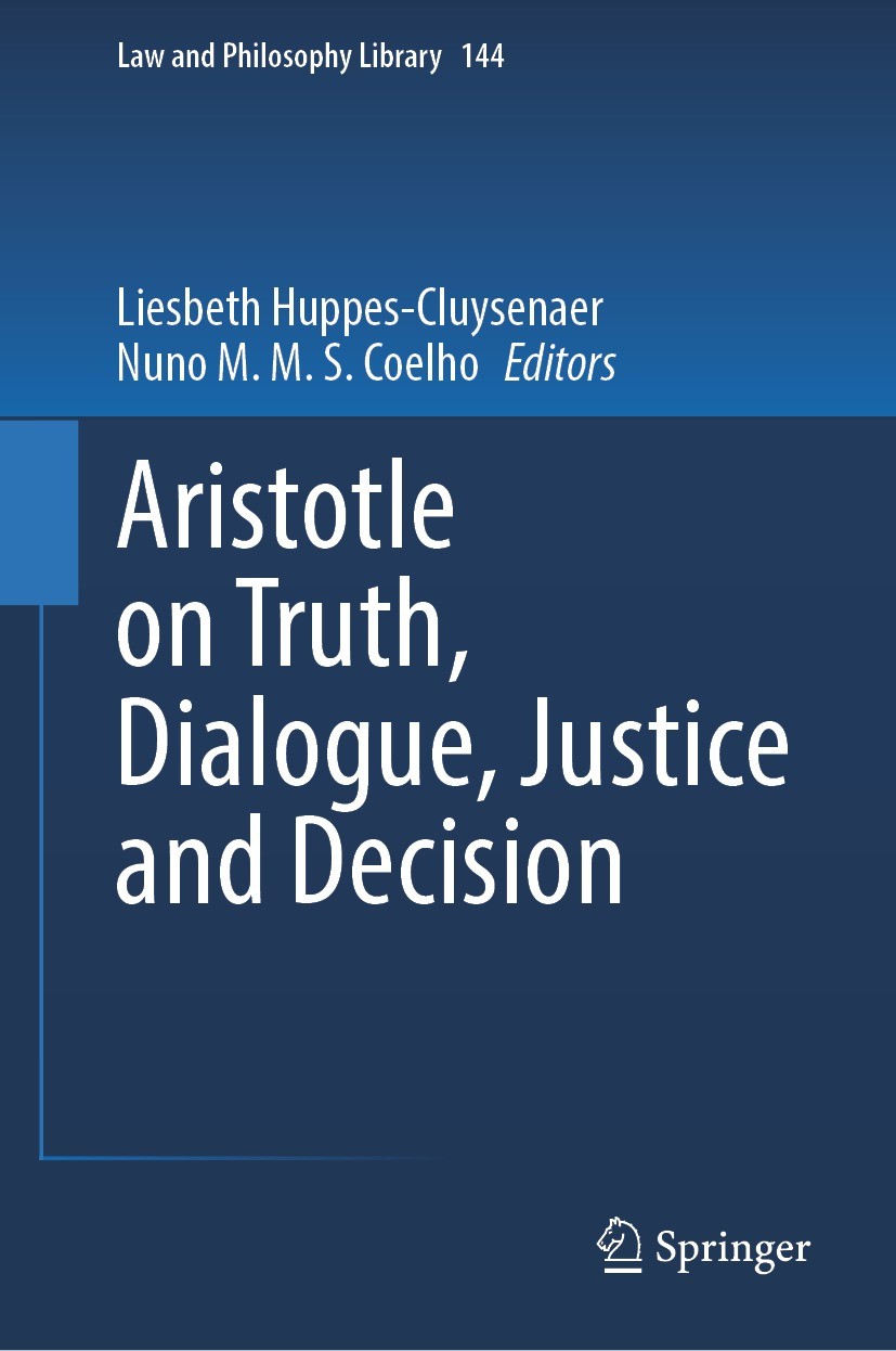 Titlebook: Aristotle on Truth, Dialogue, Justice and Decision; Liesbeth Huppes-Cluysenaer,Nuno M.M.S. Coelho Book 2023 The Editor(s) (if applicable) Titlebook: Aristotle on Truth, Dialogue, Justice and Decision; Liesbeth Huppes-Cluysenaer,Nuno M.M.S. Coelho Book 2023 The Editor(s) (if applicable)
