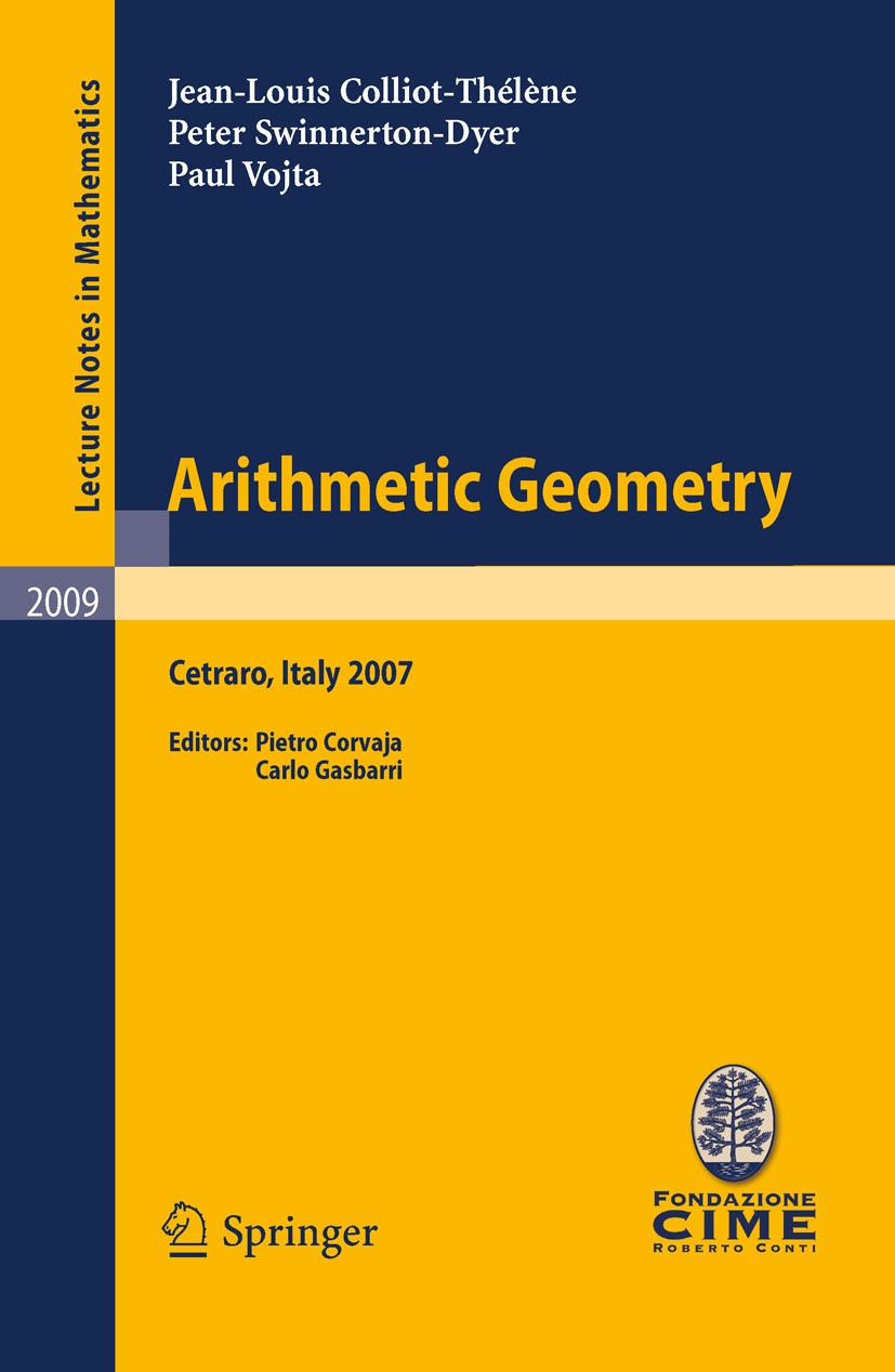 Titlebook: Arithmetic Geometry; Lectures given at th Jean-Louis Colliot-Thélène,Peter Swinnerton-Dyer,P Book 2010 Springer-Verlag Berlin Heidelberg 20 Titlebook: Arithmetic Geometry; Lectures given at th Jean-Louis Colliot-Thélène,Peter Swinnerton-Dyer,P Book 2010 Springer-Verlag Berlin Heidelberg 20