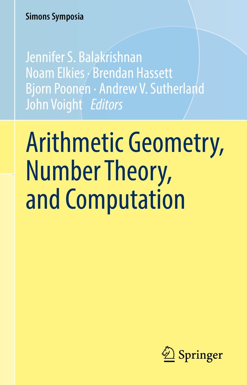 Titlebook: Arithmetic Geometry, Number Theory, and Computation; Jennifer S. Balakrishnan,Noam Elkies,John Voight Conference proceedings 2021 The Edit Titlebook: Arithmetic Geometry, Number Theory, and Computation; Jennifer S. Balakrishnan,Noam Elkies,John Voight Conference proceedings 2021 The Edit