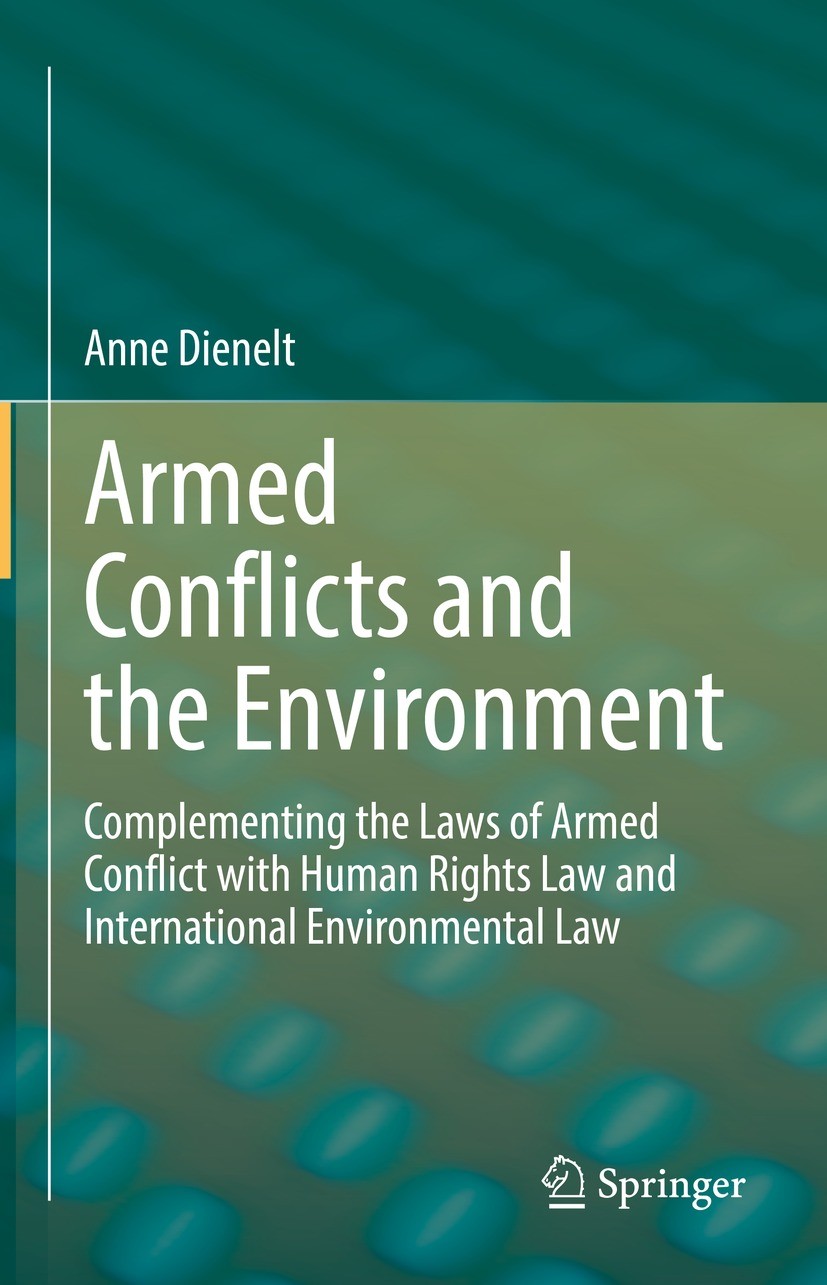 Titlebook: Armed Conflicts and the Environment; Complementing the La Anne Dienelt Book 2022 The Editor(s) (if applicable) and The Author(s), under exc Titlebook: Armed Conflicts and the Environment; Complementing the La Anne Dienelt Book 2022 The Editor(s) (if applicable) and The Author(s), under exc