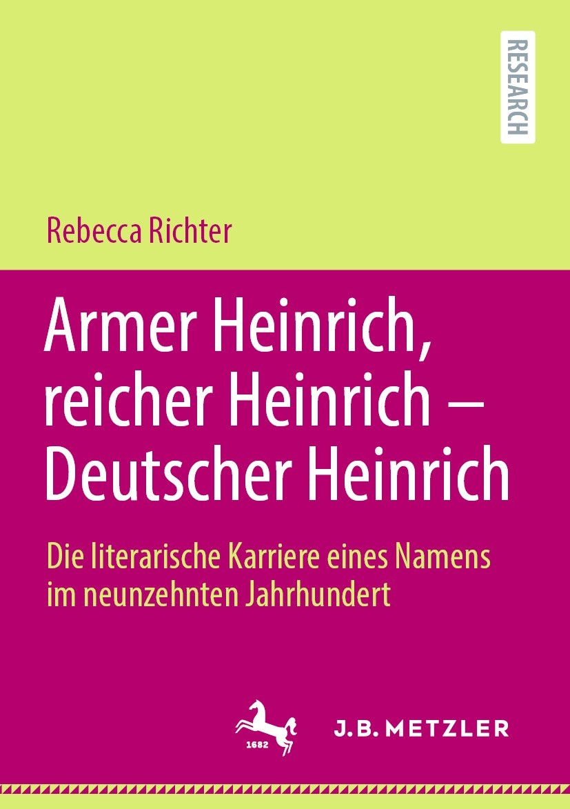 Titlebook: Armer Heinrich, reicher Heinrich - Deutscher Heinrich; Die literarische Kar Rebecca Richter Book 2021 Der/die Herausgeber bzw. der/die Auto Titlebook: Armer Heinrich, reicher Heinrich - Deutscher Heinrich; Die literarische Kar Rebecca Richter Book 2021 Der/die Herausgeber bzw. der/die Auto