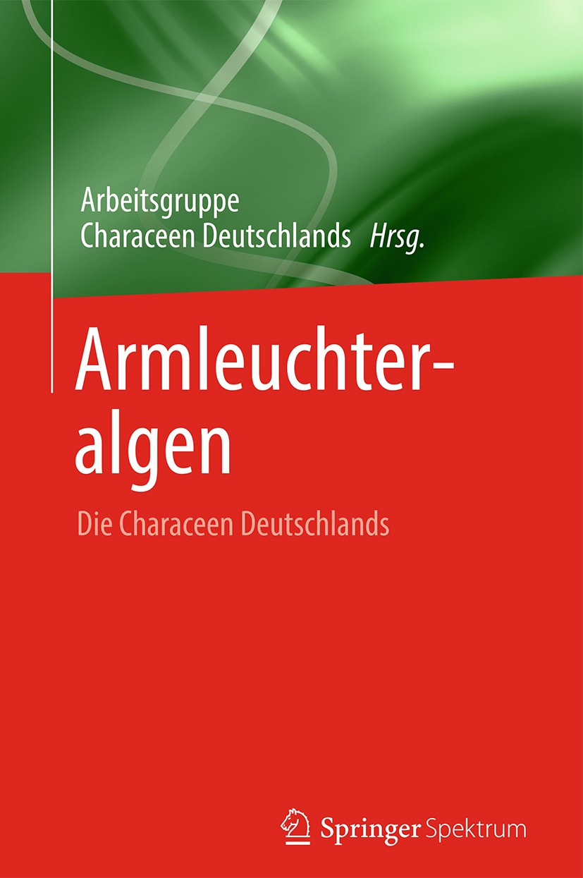 Titlebook: Armleuchteralgen; Die Characeen Deutsc Arbeitsgruppe Characeen Deutschlands Lehrstuhl für Book 2016 Springer-Verlag Berlin Heidelberg 2016 Titlebook: Armleuchteralgen; Die Characeen Deutsc Arbeitsgruppe Characeen Deutschlands Lehrstuhl für Book 2016 Springer-Verlag Berlin Heidelberg 2016