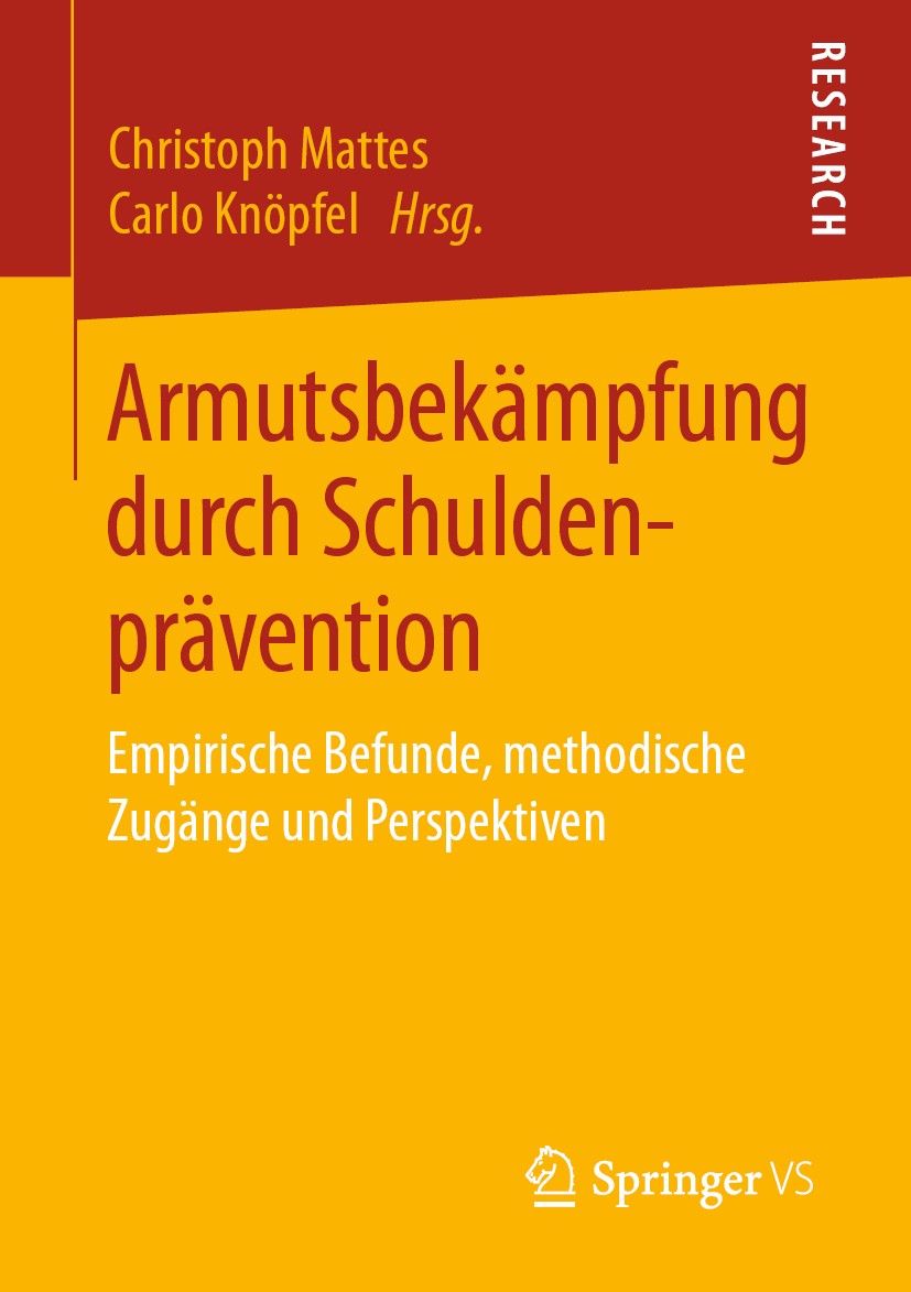 Titlebook: Armutsbekämpfung durch Schuldenprävention; Empirische Befunde, Christoph Mattes,Carlo Knöpfel Book 2019 Springer Fachmedien Wiesbaden GmbH Titlebook: Armutsbekämpfung durch Schuldenprävention; Empirische Befunde, Christoph Mattes,Carlo Knöpfel Book 2019 Springer Fachmedien Wiesbaden GmbH