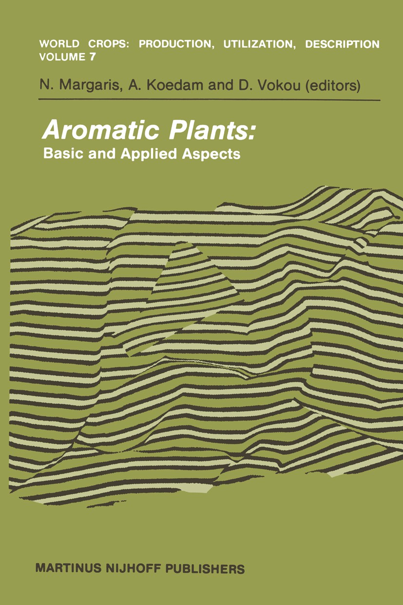 Titlebook: Aromatic Plants; Basic and Applied As Nikos Margaris,Arthur Koedam,Despina Vokou Book 1982 Martinus Nijhoff Publishers, The Hague 1982 NMR. Titlebook: Aromatic Plants; Basic and Applied As Nikos Margaris,Arthur Koedam,Despina Vokou Book 1982 Martinus Nijhoff Publishers, The Hague 1982 NMR.
