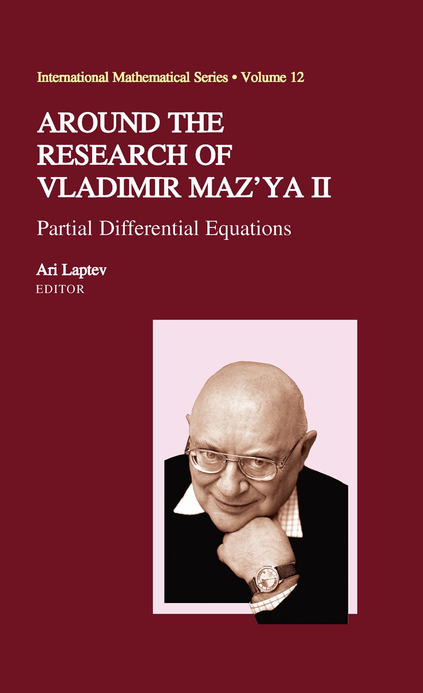 Titlebook: Around the Research of Vladimir Maz‘ya II; Partial Differential Ari Laptev Book 2010 Springer-Verlag New York 2010 Boundary value problems. Titlebook: Around the Research of Vladimir Maz‘ya II; Partial Differential Ari Laptev Book 2010 Springer-Verlag New York 2010 Boundary value problems.