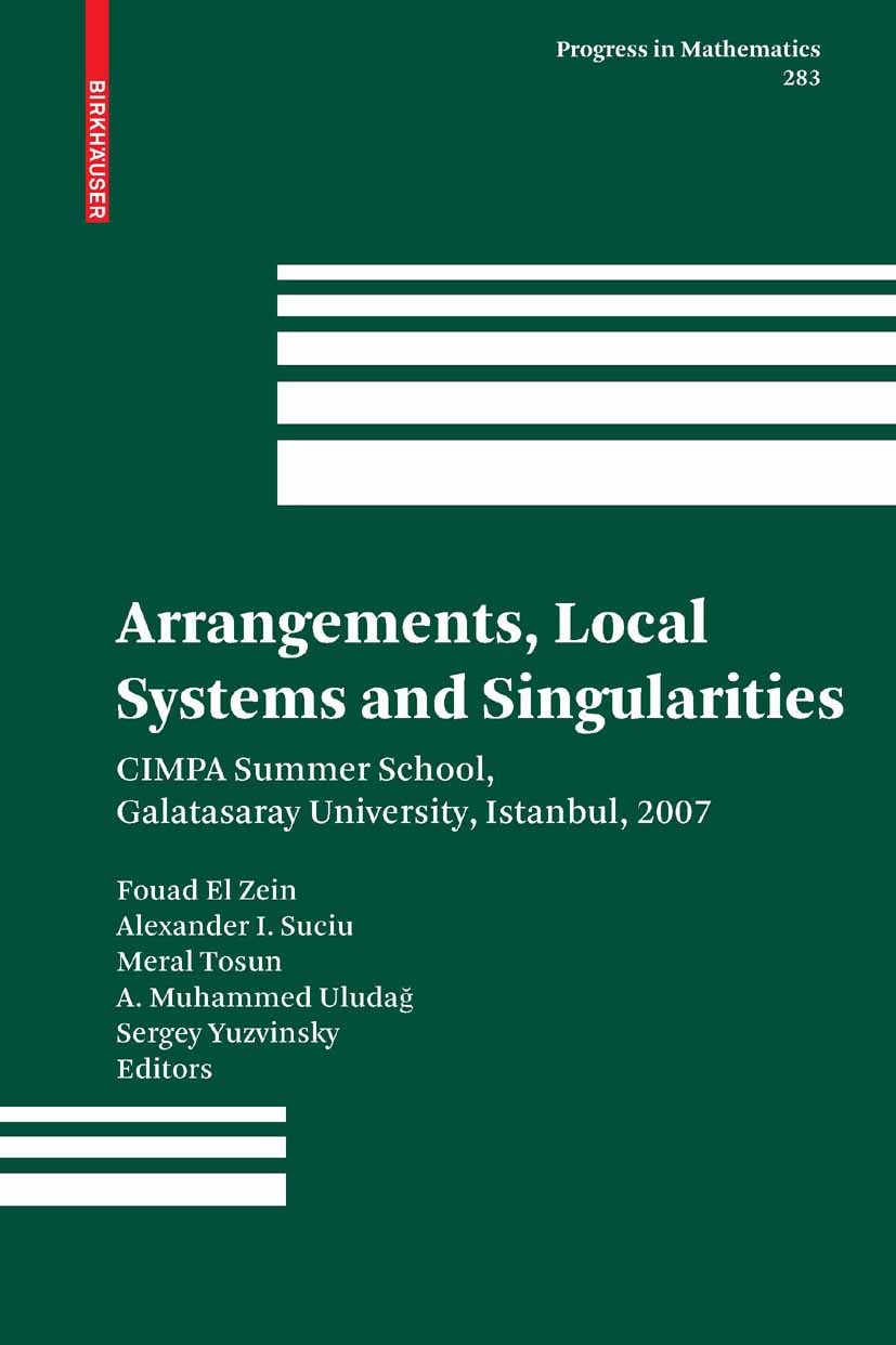 Titlebook: Arrangements, Local Systems and Singularities; CIMPA Summer School, Fouad Zein,Alexandru I. Suciu,Sergey Yuzvinsky Conference proceedings 2 Titlebook: Arrangements, Local Systems and Singularities; CIMPA Summer School, Fouad Zein,Alexandru I. Suciu,Sergey Yuzvinsky Conference proceedings 2