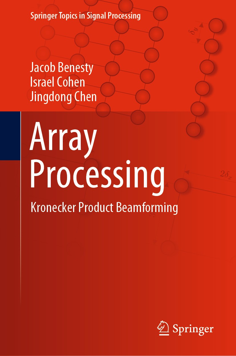 Titlebook: Array Processing; Kronecker Product Be Jacob Benesty,Israel Cohen,Jingdong Chen Book 2019 Springer Nature Switzerland AG 2019 Microphone Ar Titlebook: Array Processing; Kronecker Product Be Jacob Benesty,Israel Cohen,Jingdong Chen Book 2019 Springer Nature Switzerland AG 2019 Microphone Ar