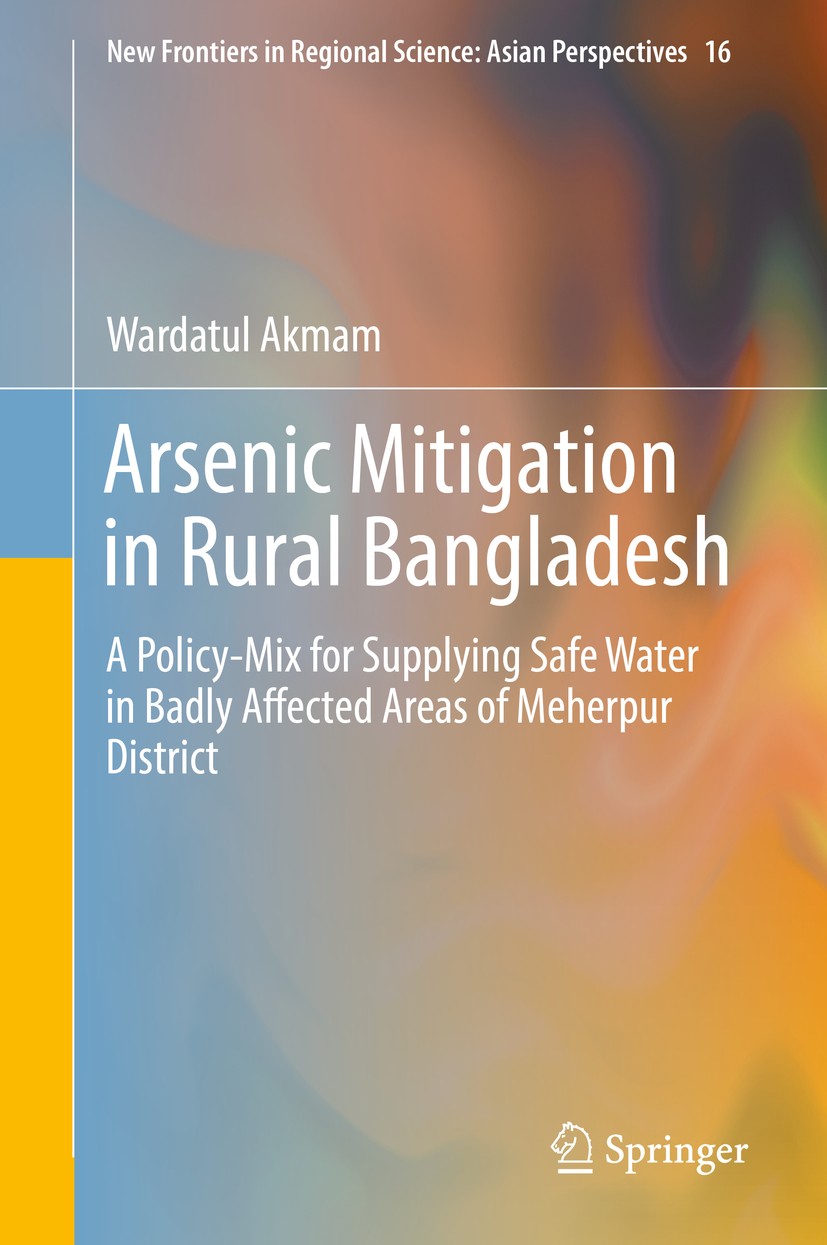 Titlebook: Arsenic Mitigation in Rural Bangladesh; A Policy-Mix for Sup Wardatul Akmam Book 2017 The Editor(s) (if applicable) and The Author(s), unde Titlebook: Arsenic Mitigation in Rural Bangladesh; A Policy-Mix for Sup Wardatul Akmam Book 2017 The Editor(s) (if applicable) and The Author(s), unde
