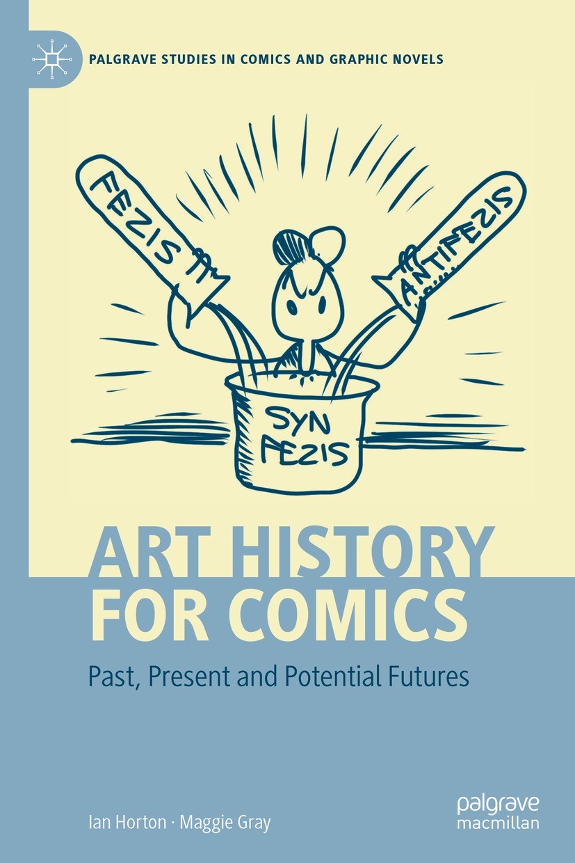 Titlebook: Art History for Comics; Past, Present and Po Ian Horton,Maggie Gray Book 2022 The Editor(s) (if applicable) and The Author(s), under exclus Titlebook: Art History for Comics; Past, Present and Po Ian Horton,Maggie Gray Book 2022 The Editor(s) (if applicable) and The Author(s), under exclus