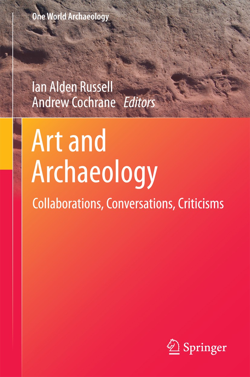 Titlebook: Art and Archaeology; Collaborations, Conv Ian Alden Russell,Andrew Cochrane Book 2014 Springer Science+Business Media New York 2014 Francis Titlebook: Art and Archaeology; Collaborations, Conv Ian Alden Russell,Andrew Cochrane Book 2014 Springer Science+Business Media New York 2014 Francis