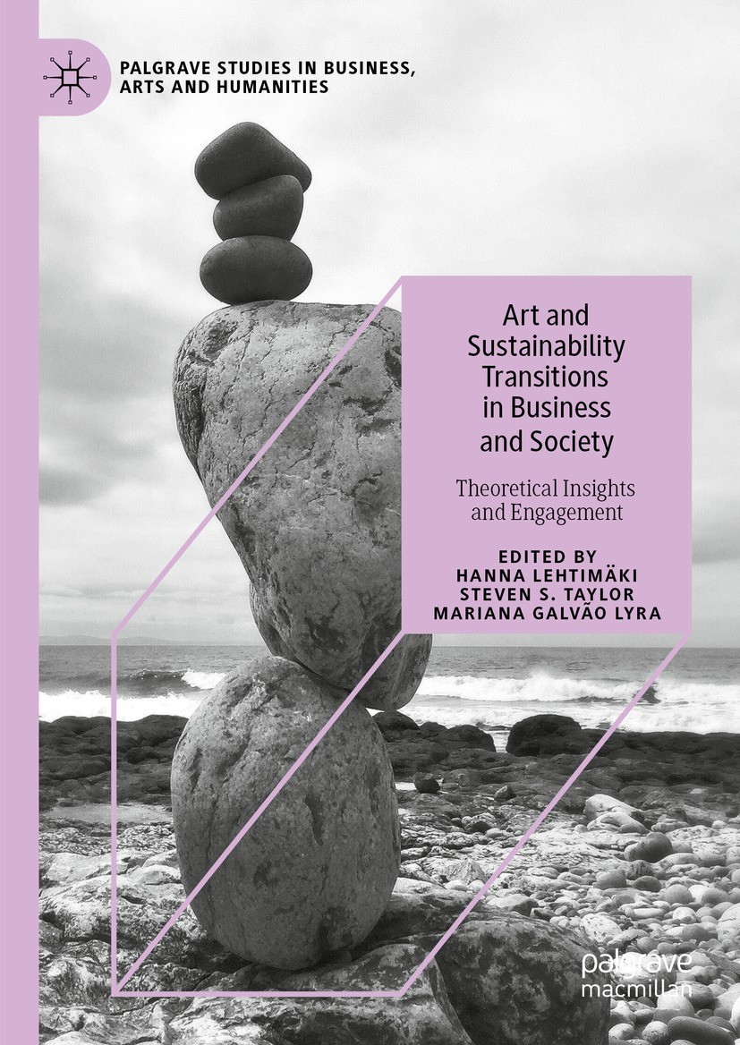 Titlebook: Art and Sustainability Transitions in Business and Society; Theoretical Insights Hanna Lehtimäki,Steven S. Taylor,Mariana Galvão Ly Book 20 Titlebook: Art and Sustainability Transitions in Business and Society; Theoretical Insights Hanna Lehtimäki,Steven S. Taylor,Mariana Galvão Ly Book 20