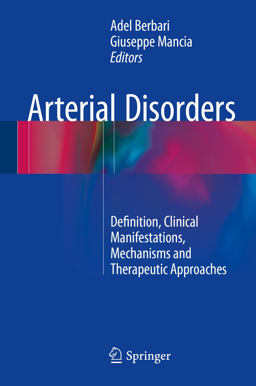 Titlebook: Arterial Disorders; Definition, Clinical Adel Berbari,Giuseppe Mancia Book 2015 Springer International Publishing Switzerland 2015 Arterial Titlebook: Arterial Disorders; Definition, Clinical Adel Berbari,Giuseppe Mancia Book 2015 Springer International Publishing Switzerland 2015 Arterial
