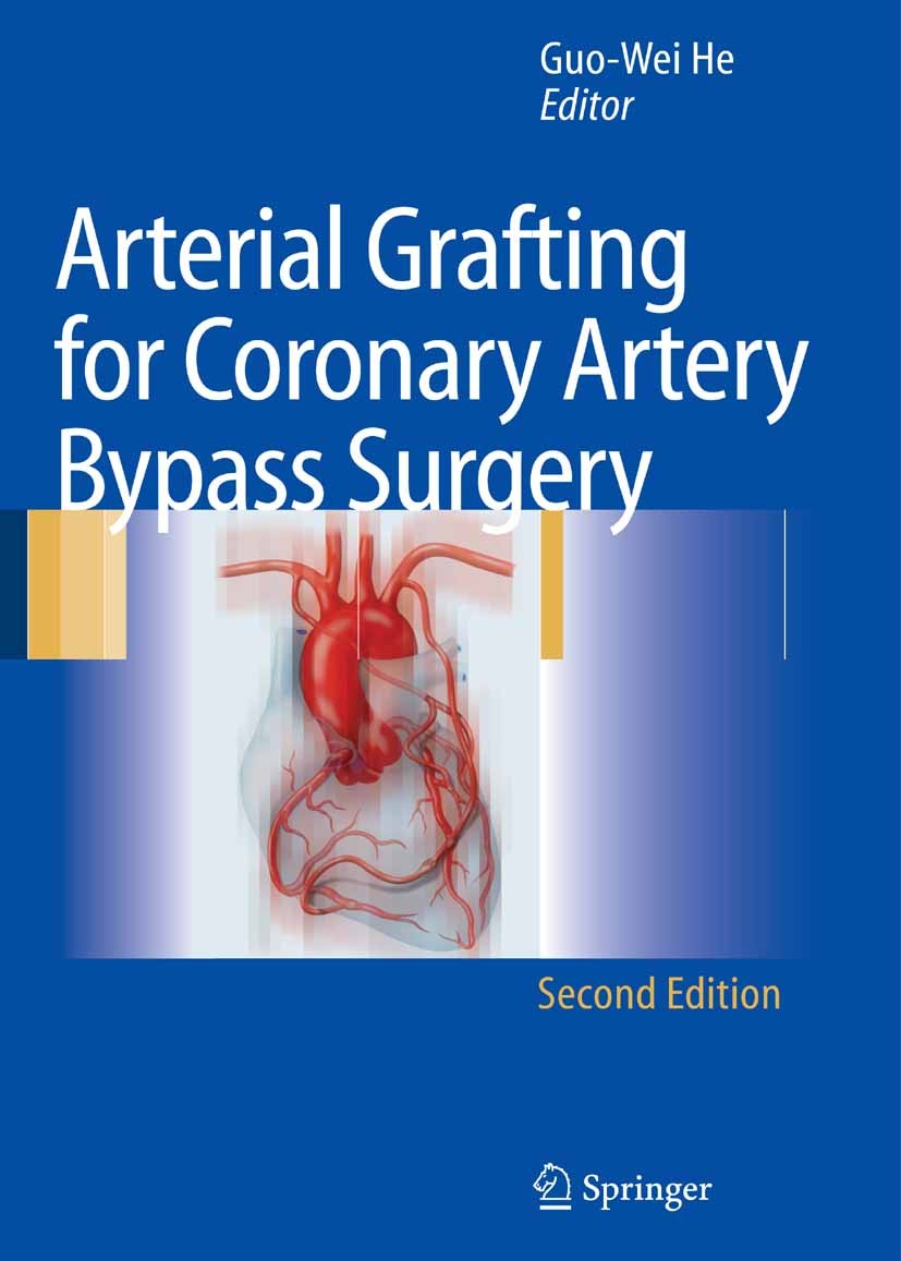 Titlebook: Arterial Grafting for Coronary Artery Bypass Surgery; Guo-Wei He (Clinical Professor of Surgery, Directo Book 2006Latest edition Springer- Titlebook: Arterial Grafting for Coronary Artery Bypass Surgery; Guo-Wei He (Clinical Professor of Surgery, Directo Book 2006Latest edition Springer-