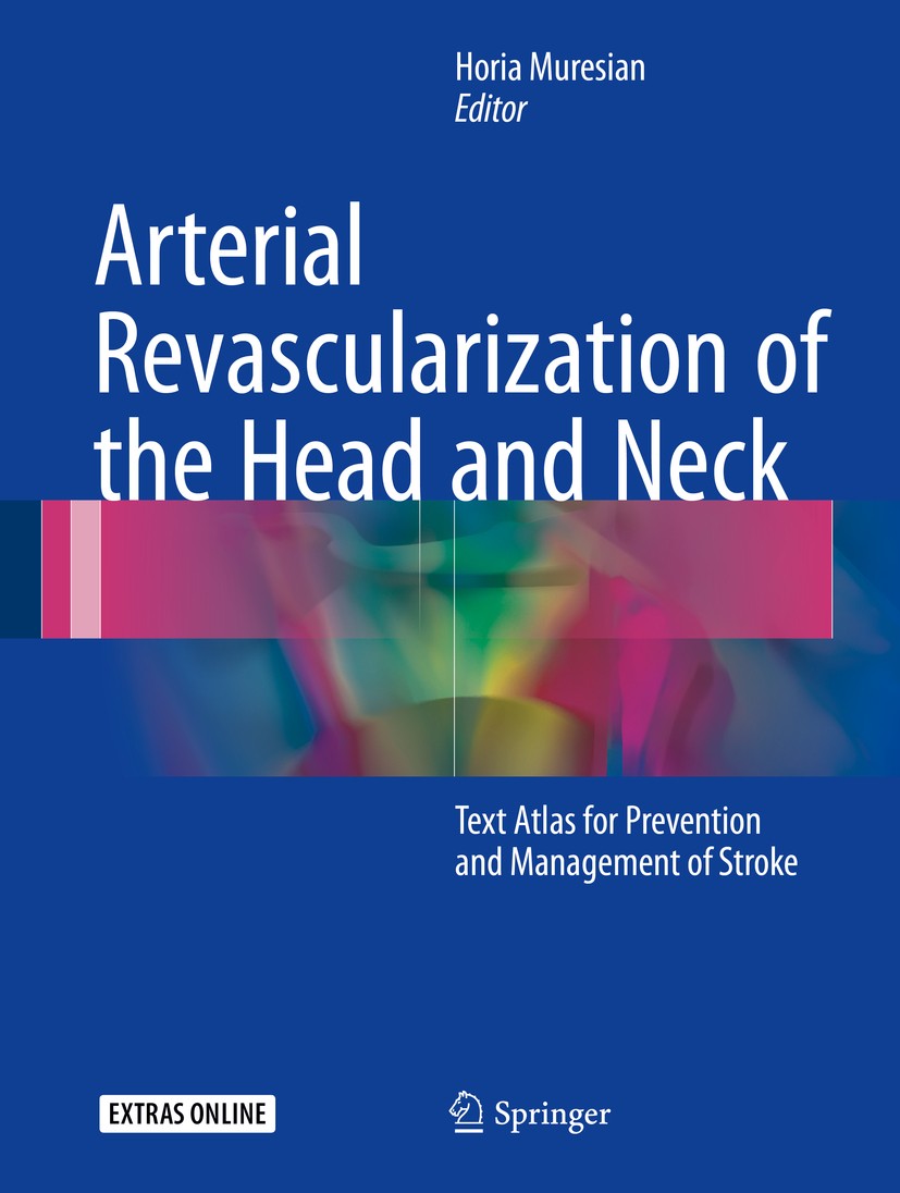 Titlebook: Arterial Revascularization of the Head and Neck; Text Atlas for Preve Horia Muresian Book 2016 Springer International Publishing Switzerlan Titlebook: Arterial Revascularization of the Head and Neck; Text Atlas for Preve Horia Muresian Book 2016 Springer International Publishing Switzerlan