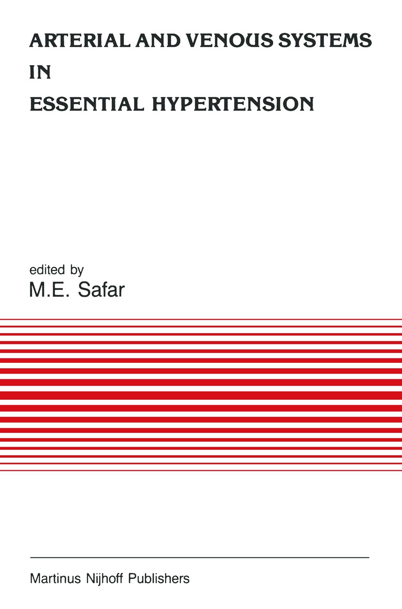 Titlebook: Arterial and Venous Systems in Essential Hypertension; M. E. Safar,G. M. London,Y. A. Weiss Book 1987 Martinus Nijhoff Publishers, Dordrec Titlebook: Arterial and Venous Systems in Essential Hypertension; M. E. Safar,G. M. London,Y. A. Weiss Book 1987 Martinus Nijhoff Publishers, Dordrec