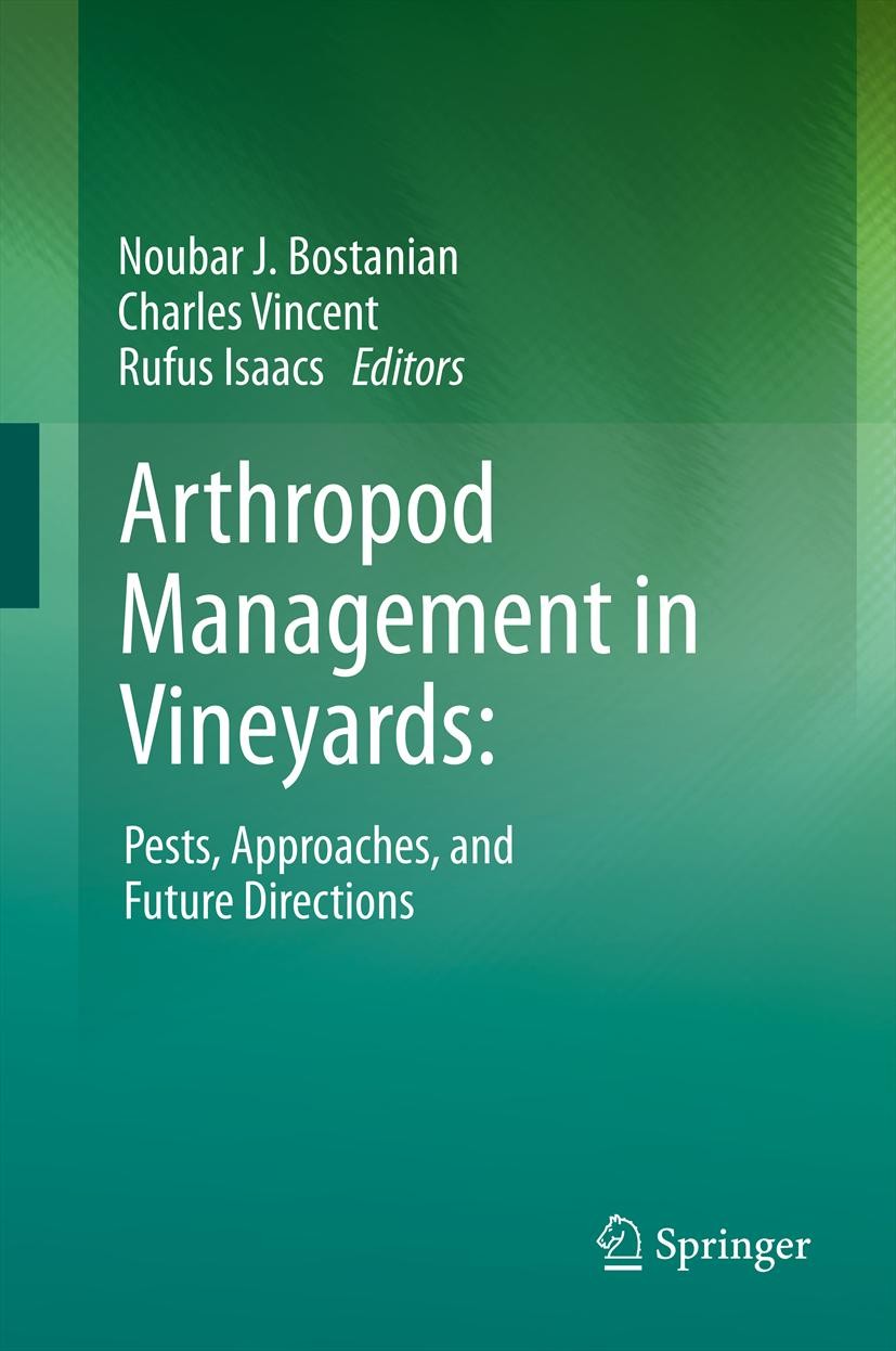 Titlebook: Arthropod Management in Vineyards:; Pests, Approaches, a Noubar J. Bostanian,Charles Vincent,Rufus Isaacs Book 2012 Springer Science+Busine Titlebook: Arthropod Management in Vineyards:; Pests, Approaches, a Noubar J. Bostanian,Charles Vincent,Rufus Isaacs Book 2012 Springer Science+Busine