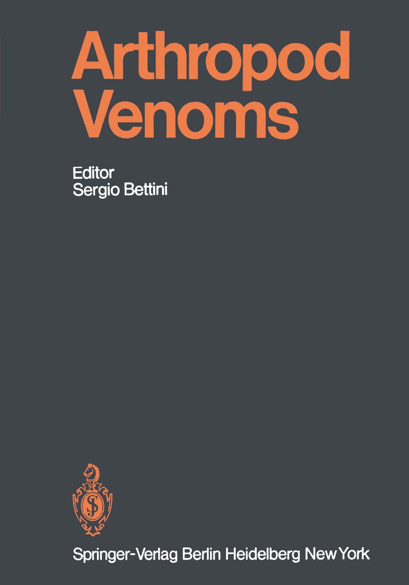 Titlebook: Arthropod Venoms; Sergio Bettini Book 1978 Springer-Verlag Berlin/Heidelberg 1978 Gift.Gliederfüsser.Toxikologie.Veterinärtoxikologie.biol Titlebook: Arthropod Venoms; Sergio Bettini Book 1978 Springer-Verlag Berlin/Heidelberg 1978 Gift.Gliederfüsser.Toxikologie.Veterinärtoxikologie.biol
