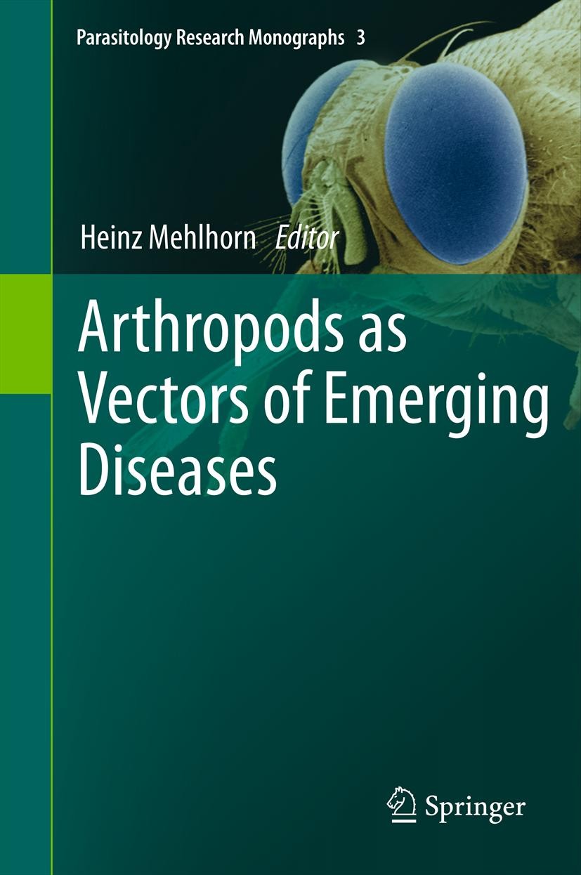 Titlebook: Arthropods as Vectors of Emerging Diseases; Heinz Mehlhorn Book 2012 Springer-Verlag Berlin Heidelberg 2012 blood sucking insects.climate Titlebook: Arthropods as Vectors of Emerging Diseases; Heinz Mehlhorn Book 2012 Springer-Verlag Berlin Heidelberg 2012 blood sucking insects.climate