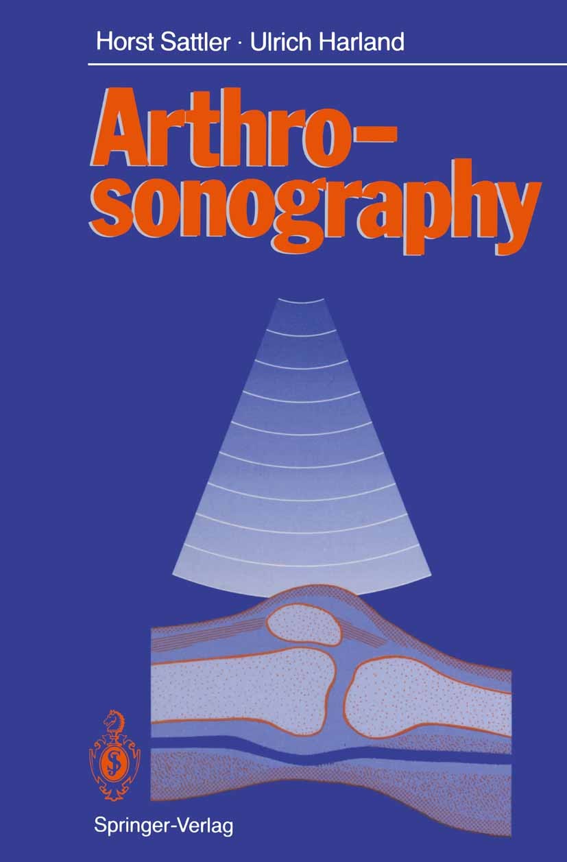 Titlebook: Arthrosonography; Horst Sattler,Ulrich Harland Book 1990 Springer-Verlag Berlin Heidelberg 1990 Tumor.anatomy.ankle.classification.foot.hi Titlebook: Arthrosonography; Horst Sattler,Ulrich Harland Book 1990 Springer-Verlag Berlin Heidelberg 1990 Tumor.anatomy.ankle.classification.foot.hi