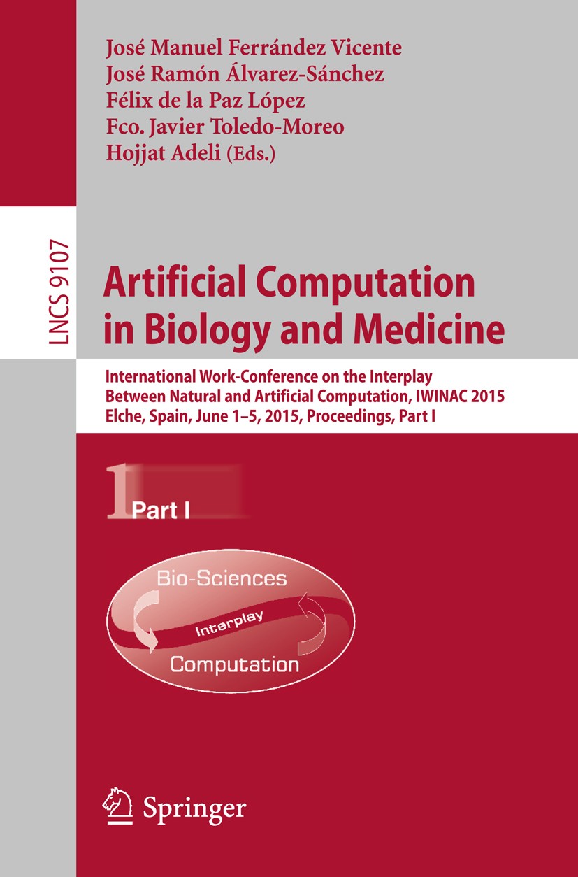 Titlebook: Artificial Computation in Biology and Medicine; International Work-C José Manuel Ferrández Vicente,José Ramón Álvarez-S Conference proceedi Titlebook: Artificial Computation in Biology and Medicine; International Work-C José Manuel Ferrández Vicente,José Ramón Álvarez-S Conference proceedi