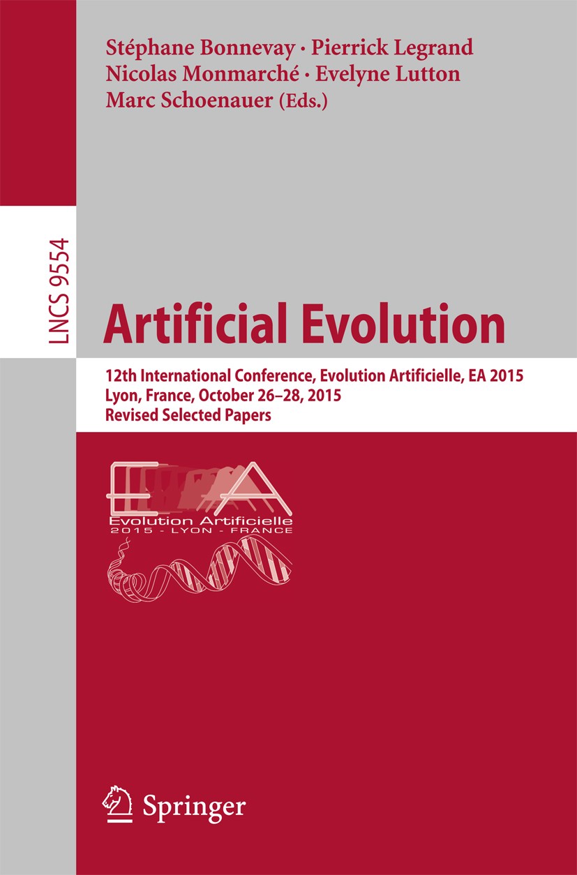 Titlebook: Artificial Evolution; 12th International C Stéphane Bonnevay,Pierrick Legrand,Marc Schoenauer Conference proceedings 2016 Springer Internat Titlebook: Artificial Evolution; 12th International C Stéphane Bonnevay,Pierrick Legrand,Marc Schoenauer Conference proceedings 2016 Springer Internat