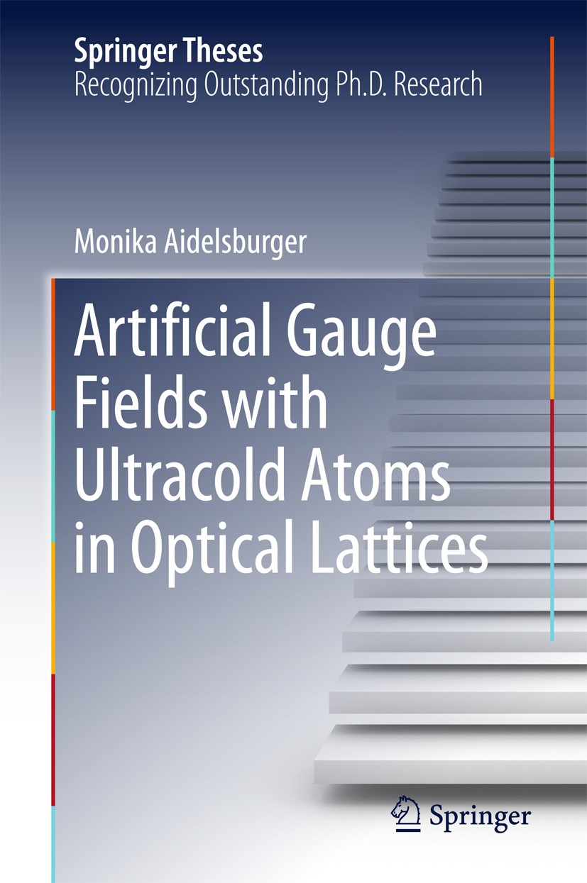 Titlebook: Artificial Gauge Fields with Ultracold Atoms in Optical Lattices; Monika Aidelsburger Book 2016 Springer International Publishing Switzerl Titlebook: Artificial Gauge Fields with Ultracold Atoms in Optical Lattices; Monika Aidelsburger Book 2016 Springer International Publishing Switzerl